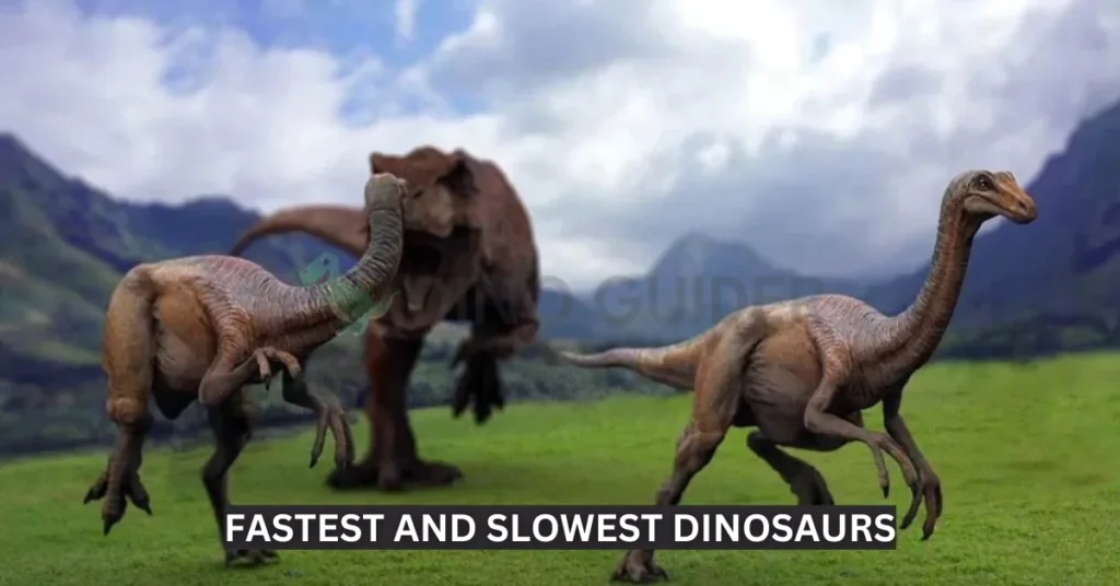 fastest and slowest dinosaurs